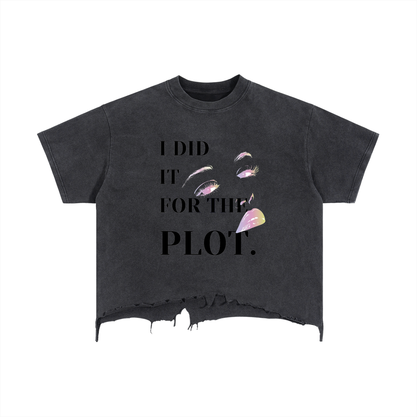 I DID IT FOR THE PLOT. TEE